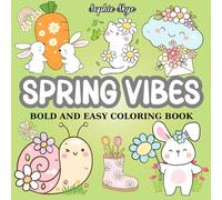 Spring Vibes: A Bold, Simple & Easy Coloring Book for Kids and Adults (Seasonal Vibes Coloring Book For Relaxation)