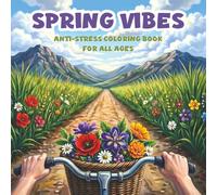 Spring Vibes Anti-Stress Coloring Book: Easy Coloring Pages for All Ages
