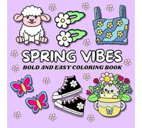 Spring Vibes: Bold And Easy Coloring Book for Kids and Adults, Featuring charming Spring Designs
