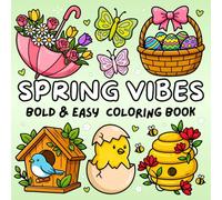 Spring Vibes Bold and Easy Coloring Book: for Kids, Teens & Adults of Cute, Simple & Cozy Spring & Easter Designs for Stress Relief (Cozy & Easy Coloring)