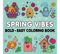 Spring Vibes Coloring Book: Bold and Easy Designs for Adults and Kids: 45+ Fun & Relaxing Spring Coloring Pages with Bold Lines - Perfect for Beginners, Kids, and Adults (Cozy Spring Vibe)
