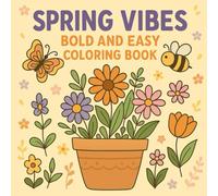 Spring Vibes Coloring Book - Bold and Easy Pages for Kids & Beginners: Fun and Relaxing Spring-Themed Illustrations | Perfect for All Ages