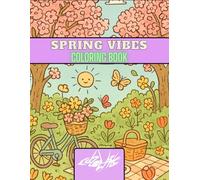 Spring vibes coloring book: Cute and Cozy Spring Scenes for Relaxation and Stress Relief