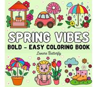 Spring Vibes Coloring Book for Adults: Bold & Easy Floral Pages | 40 Unique Nature Designs for Relaxation, Mindfulness & Stress Relief: Butterflies, ... Gift for Women, Beginners & Nature Lovers!