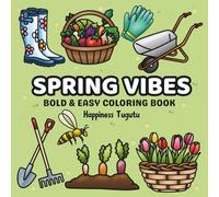 Spring Vibes: Cute, Bold and Easy Coloring Book for Kids, Teens, & Adults Featuring Simple and Relaxing Spring and Garden Designs