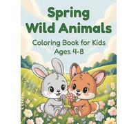 Spring Wild Animals Coloring Book for Kids Ages 4-8: 40 Cute Baby Forest Animals, Simple and Fun Spring Scenes, Single-Sided Pages for Easy Coloring