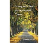 Spring will Come - thriving through Cancer
