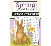 Spring Word Finds Book (Large Print, 6×9): 100 Fresh & Floral Word Searches | 3000 Words: Relax with cheerful springtime puzzles-flowers, gardens, sunshine, rain & new beginnings