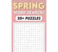 Spring Word Puzzle Book: 50+ Word Searches about Springtime, Nature, and Wildlife, and More! Perfect for Holidays, Vacations, and Leisure Activities