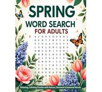 SPRING WORD SEARCH BOOK FOR ADULTS: Relaxing, Calming Puzzles with Nature, Renewal & Seasonal Words