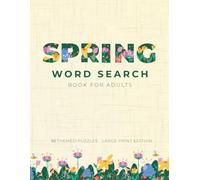 Spring Word Search Book for Adults: Relaxing Large Print Puzzles for Women | Mindful Springtime Puzzle Games for Anxiety Relief, Calm, and Positive Energy