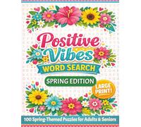Spring Word Search Book for Adults & Seniors: 100 Large Print Word Search Puzzles with Solutions and Uplifting Words (Positive Vibes Word Search)