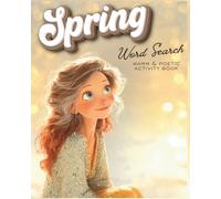 Spring Word Search for Adults: A Sophisticated Full-Color Activity Book Celebrating Flowers, Femininity & the Beauty of Spring