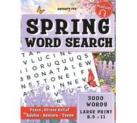 Spring Word Search For Adults Large Print: 100 Seasonal Word Finds for Peace and Stress Relief | Perfect for Seniors, Teens and the Whole Family | Puzzle Book
