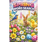 Spring Word Search For All Ages: Spring Puzzle Book for Adults & Teens Featuring Easter, Flowers, Animals, Nature Themes and Relaxing Brain Games
