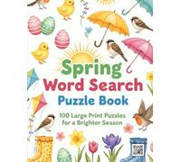 Spring Word Search Puzzle Book: 100 Large Print Puzzles for a Brighter Season | A Cheerful Activity Book for Adults Celebrating Flowers, Sunshine, and New Beginnings