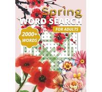Spring Word Search Puzzle Book: (2000+ Words) Relaxing Word Searches with Easy to Read Print for Adults about Spring, Flowers, Gardening and More | ... (The Seasonal Escape: Word Search Series)