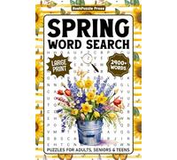 Spring Word Search Puzzles For Adults Large Print: 2400+ Words To Find - Seasonal Themed Wordfind Book For Seniors & Teens, Easter Word Searches With Solutions
