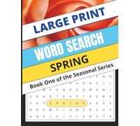 Spring Word Search: Puzzles of Flowers, Renewal, and Sunny Beginnings (Large Print) (Seasonal Word Search Collection)