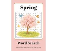 Spring Word Search: Spring Word Search for Adults, Kids & Puzzle Lovers | 70+ Puzzles | A Refreshing Gift for Easter, Holidays & Relaxing Moments