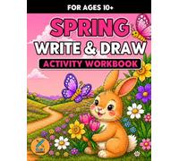 Spring - Write & Draw - Activity Workbook: Creative Storytelling, Handwriting Practice & Imaginative Prompts for Ages 10+