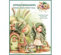 Springbringers: Spring Green Forest Folk Ephemera Book to Cut Out and Collage: 300 Fantasy Fussy Cuts & 28 Matching Background Pages for Scrapbooking, Junk Journals, Cards, Mixed Media & Paper Crafts