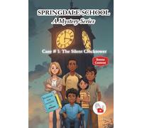 Springdale School Mysteries: Case 1 The Silent Clocktower