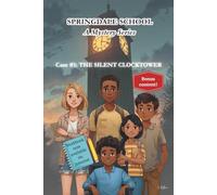 Springdale School Mysteries: Case 1 The Silent Clocktower