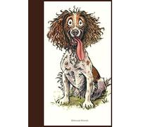 Springer Spaniel Notebook: Owners of Fun Loving Springer Spaniels ( or, Anyone At All ) Will Love This Lined Notebook Journal
