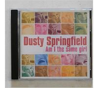 Springfield Dusty - Am I the Same Girl