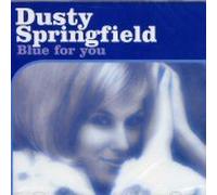 Springfield, Dusty - Blue for You