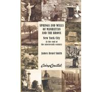 Springs and Wells of Manhattan and The Bronx: New York City at the End of the Nineteenth Century