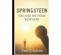 SPRINGSTEEN: DELIVER ME FROM NOWHERE: An In-Depth Exploration of the 2025 Bruce Springsteen Biopic - The Music, The Man, The Meaning