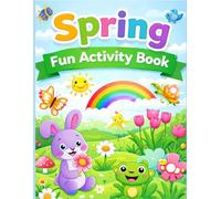 "Springtime Adventures: A Fun Activity Book for Kids": Coloring, Puzzles, and Activities for Little Learners