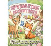 Springtime Adventures Activity Book: Easter Coloring, Mazes, and Puzzles for Kids Ages 3-7: A fun Spring Gift with Cute Baby Animals, Flowers, and Hidden Surprises