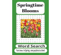 Springtime Blooms Word Search Puzzle Book: Featuring Spring Flowers, Butterflies, Gardens, Birds, Rain Showers, Blossoms, Nature, and Spring-Themed ... 110 Pages for Families and Puzzle Lovers