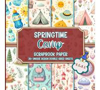 Springtime Camp Scrapbook Paper: Nature Inspired Designs, 36 Double-Sided Pages, 85x85 inches