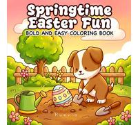 Springtime Easter Fun: Bold and Easy Coloring Book For Adults ,Teen and Kids Featuring Spring and Easter Scenes with Cute Animals for Relaxation (Bold and Easy Designs )