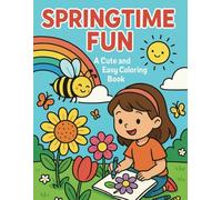 Springtime Fun: A Cute and Easy Coloring Book for Kids: 30 Fun and Easy Spring Scenes to Color for Kids Ages 3-7