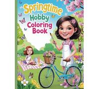 Springtime Hobby Girls: A Beautiful Adult Coloring Book for Relaxation and Creativity: 30 Charming Scenes of Women Enjoying Spring Hobbies - Bold, Thick Line Art for Stress Relief & Mindful Coloring