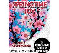 Springtime Joy - 50% Edition: Pages 1-50: Adult Coloring Book for Relaxing and Mindfulness