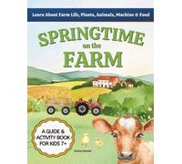 Springtime on the Farm: Learn About Farm Life, Plants, Animals, Tools & Food (Health, Nature & Nutrition Learning Series: Workbooks & Activity Books)