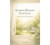 Springtime Relaxation Word Search: Puzzles Inspired by Gentle Spring Days