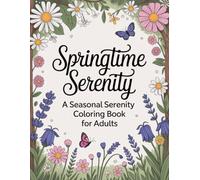 Springtime Serenity: A Seasonal Scenery Coloring Book for Adults