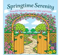 Springtime Serenity: Peaceful Nature Scenes to Color and Enjoy
