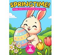 Springtime! Simple & Cute Colouring Book for Kids: Big, Bold & Cosy Spring Scenes with Baby Animals, Easter Eggs & Flowers | Fun Easy Art Activity Gift for Kids (Little Colouring Adventures)