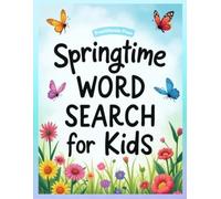 Springtime Word Search for Kids: 24 Fun and Relaxing Spring Themed Word Find Puzzles for Kids and Families Featuring Nature, Animals, Plants, and ... 3 Bonus Coloring Pages, and Doddle Space.