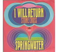 SPRINGWATER - I WILL RETURN 7" (45) UK POLYDOR 1971