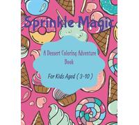 Sprinkle Magic Coloring Book: A Dessert Coloring Adventure with Sweet Treats to Color | 8.5x11 inches, 25 Pages | 20+ Sweet Treats...Gift for School, Holidays, and Free Times