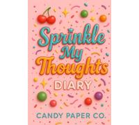 Sprinkle My Thoughts: A Fun & Reflective Diary for Teen Girls: 365 Daily Prompts for Confidence, Joy, and Sweet Self-Discovery